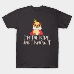 I'm the king and I know it T-Shirt